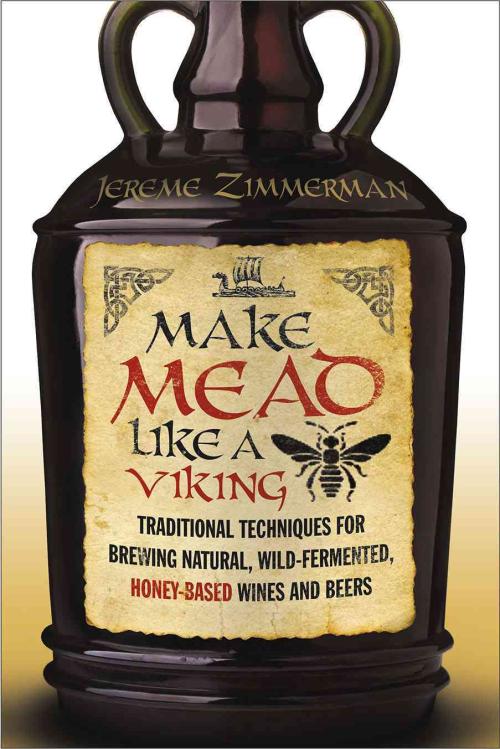 Make Mead Like a Viking, Jereme Zimmerman Broché