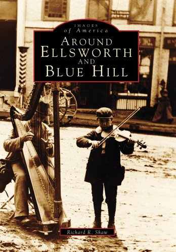 Around Ellsworth and Blue Hill (Images of America)