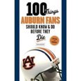 thumbnail image 2 of 100 Things Auburn Fans Should Know & Do Before They Die, 2 of 5