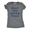 thumbnail image 1 of Womens Beat The Other Team T Shirt Funny Sarcastic Sports Winners Text Tee for Ladies (Dark Heather Grey) - S, 1 of 3