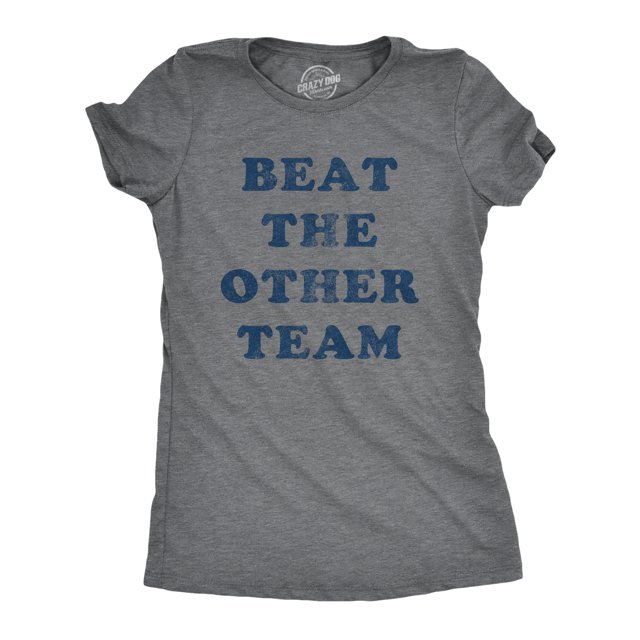 Womens Beat The Other Team T Shirt Funny Sarcastic Sports Winners Text Tee for Ladies (Dark Heather Grey) - S