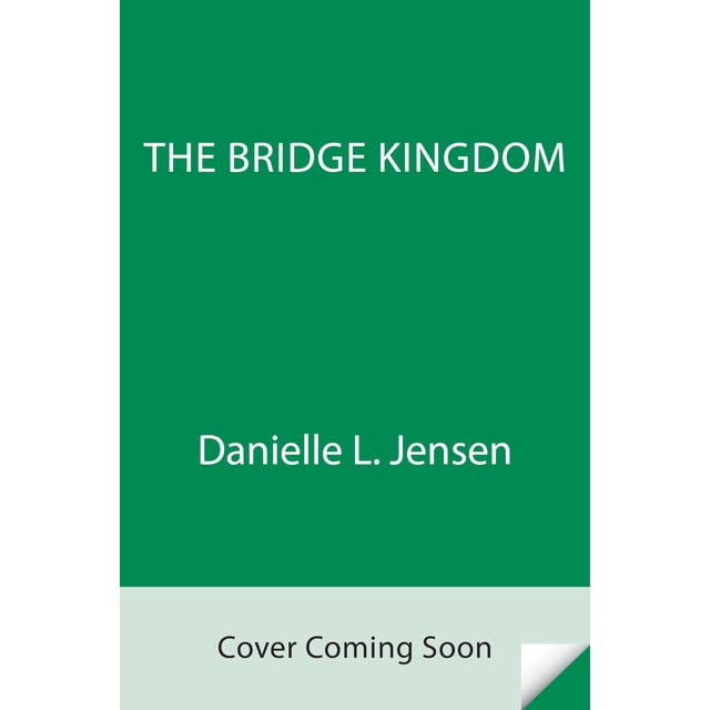 The Bridge Kingdom fiction book placeholder cover with a solid green background, white uppercase title text centered at the top, author Danielle L. Jensen's name in white below, and a light gray band at the bottom reading 'Cover Coming Soon'.