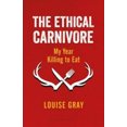 thumbnail image 2 of The Ethical Carnivore: My Year Killing to Eat, 2 of 3
