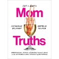 thumbnail image 1 of Cat and Nat's Mom Truths : Conseils sur la Lutte Extrêmement Réelle de la Maternité, Livre Broché, 1 of 6