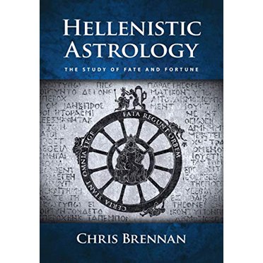 Astrologie Hellénistique, Étude du Destin et de la Fortune