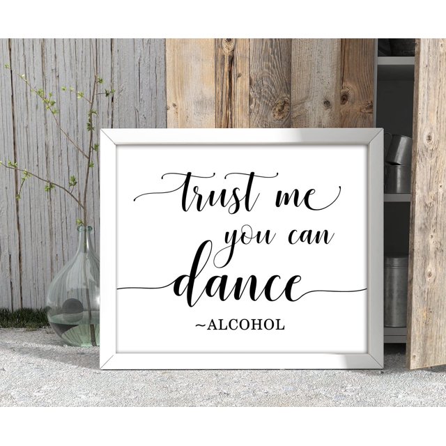 Trust Me You Can Dance, Alcohol Wedding Sign Dance Floor Decor Party Print Signage