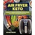 thumbnail image 3 of Air Fryer Keto Cookbook For Beginners With 50 Quick And Easy Recipes. Fry, Roast, And Bake Every Day, 3 of 3