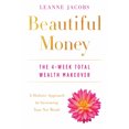 thumbnail image 2 of Beautiful Money: The 4-Week Total Wealth Makeover, 2 of 2