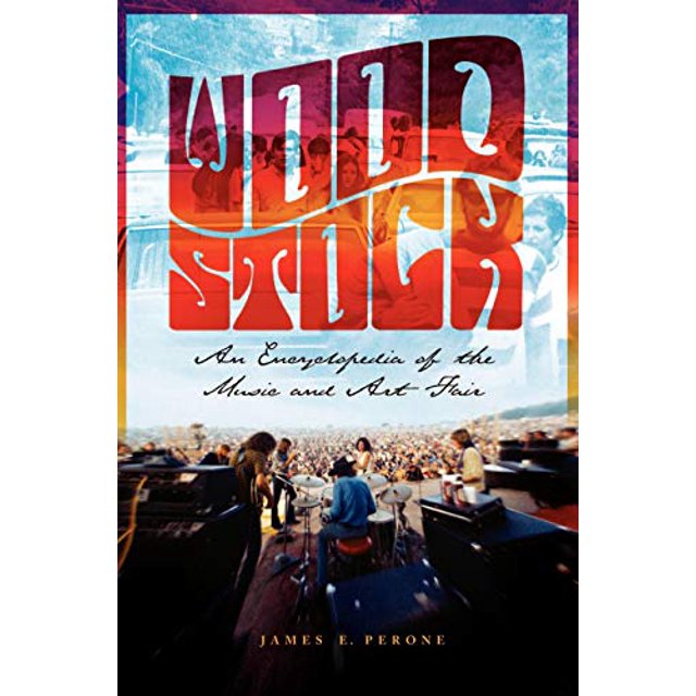 Woodstock, une Encyclopédie de la Foire de Musique et d'Art (Collection de Référence Artistique)
