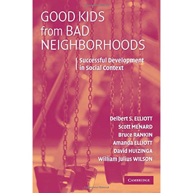 Good Kids from Bad Neighborhoods: Successful Development In Social Context