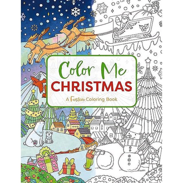 Color Me Christmas: A Festive Adult Coloring Book (Color Me Coloring Books)