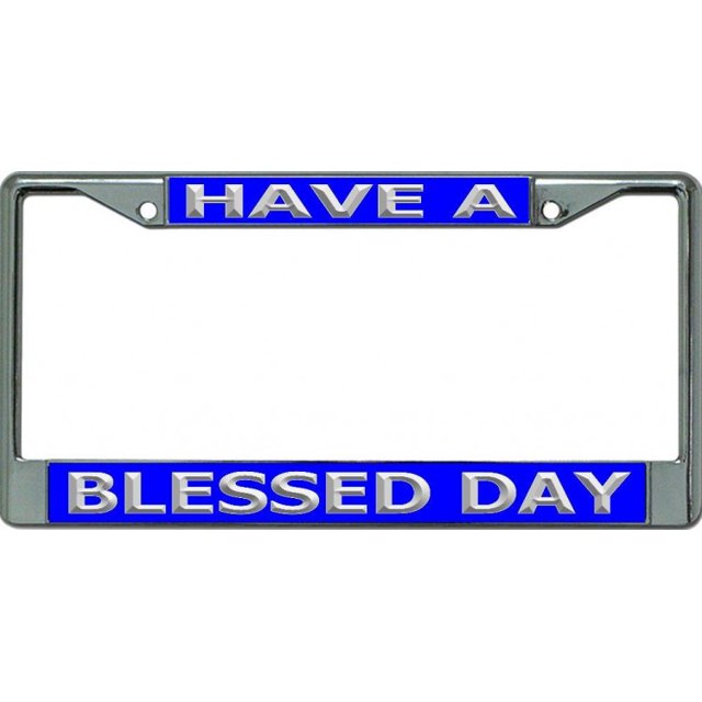 Have A Blessed Day #2 Cadre de Plaque d'Immatriculation Chromée