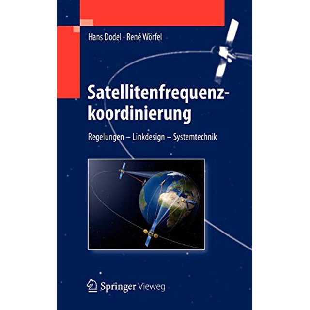 Satellitenfrequenzkoordinierung: Regelungen - Linkdesign - Systemtechnik (Édition Allemande)