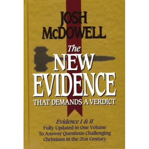 The New Evidence That Demands a Verdict: Fully Updated to Answer the Questions Challenging Christians Today