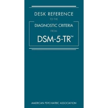 Desk Reference to the Diagnostic Criteria From DSM-5-TR (TM)