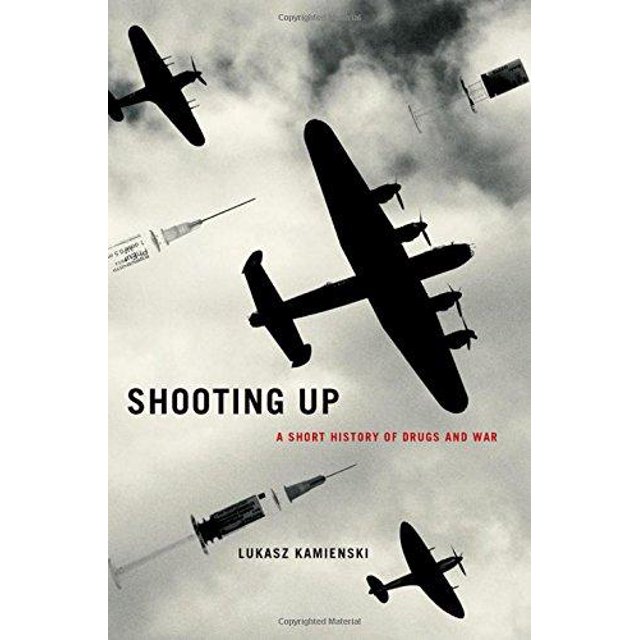 Shooting Up: une Courte Histoire de la Drogue et de la Guerre