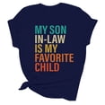 thumbnail image 3 of Funny Family Matching T-Shirt My Son In Law Is My Favorite Child Print Tee, 3 of 3