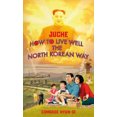 thumbnail image 1 of Juche - Comment Bien Vivre à la Manière Nord-Coréenne, 1 of 1