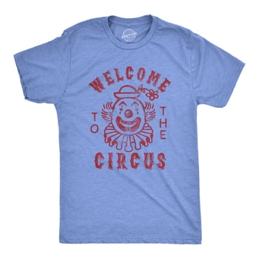Mens Welcome to The Circus T Shirt Funny Crazy Wacky Insane Graphic Novelty Clown Tee (Heather Light Blue) - L