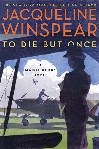 To Die But Once (un Roman de Maisie Dobbs)