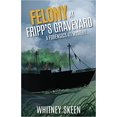 thumbnail image 1 of Felony at Fripp's Graveyard Broché – 2022 par Whitney Skeen, 1 of 1