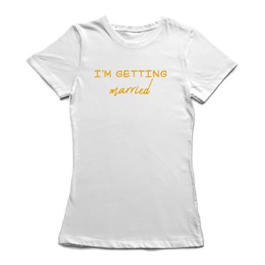 I'm Getting Married Matching Couple Women's White T-shirt