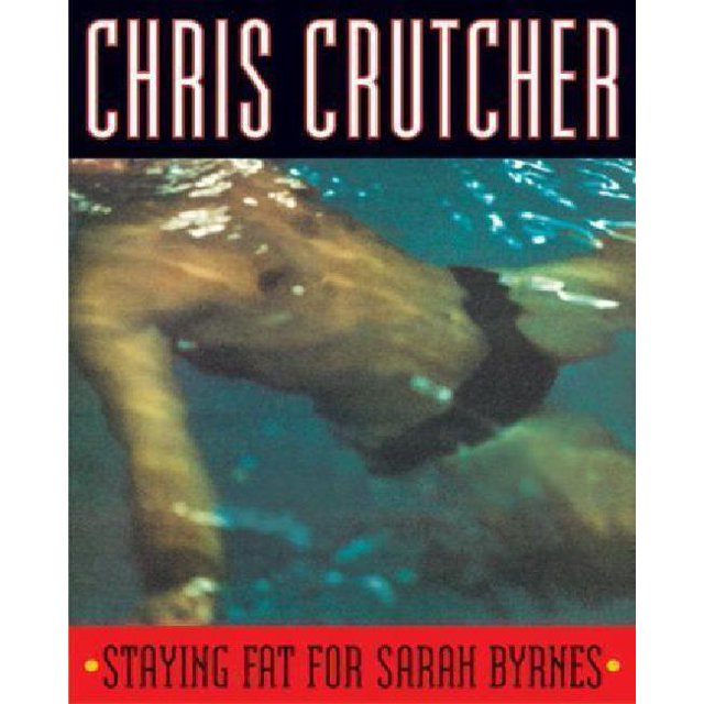 Staying Fat for Sarah Byrnes By Crutcher, Chris