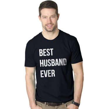 Mens Best Husband Ever T Shirt Funny Saying Novelty Tee Gift for Dad Cool Humor