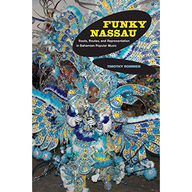 Funky Nassau, Racines, Routes et Représentation dans la Musique Populaire Bahamienne (Musique de la Diaspora Africaine)