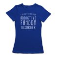 thumbnail image 1 of "I Am Suffering From Addictive Fandom Disorder" Quote Women's Royal Blue T-shirt, 1 of 1