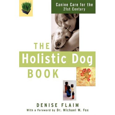 Le Livre Holistique du Chien: les Soins Canins pour le 21ème Siècle
