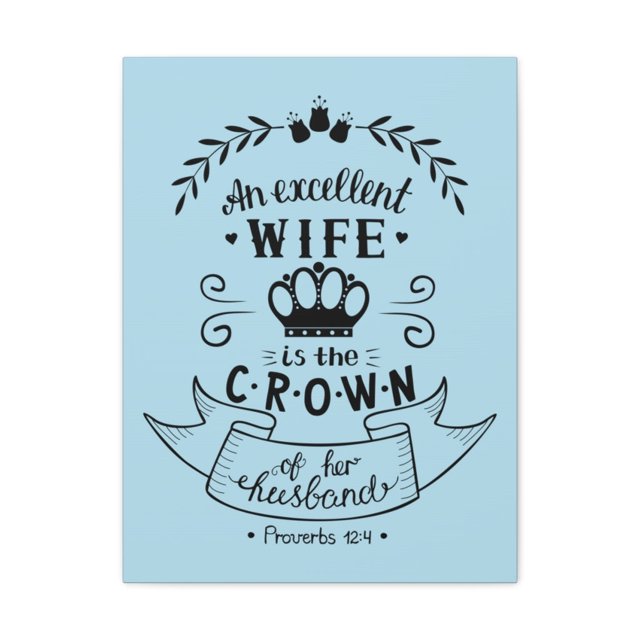 Scripture Walls An Excellent Wife Proverbs 12:4 Bible Verse Canvas Christian Wall Art Ready To Hang Unframed