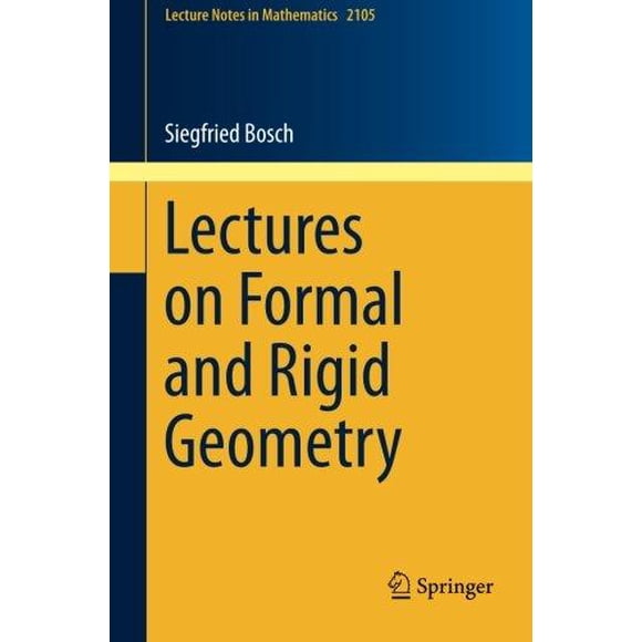 Lectures on Formal and Rigid Geometry (Lecture Notes in Mathematics)