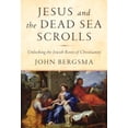 thumbnail image 1 of Jésus et les Rouleaux de la Mer Morte: Révélant les Racines Juives du Christianisme HARDCOVER 2019, 1 of 2