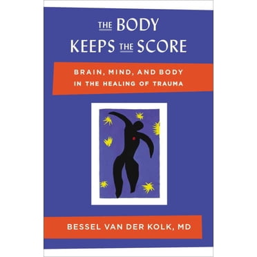 Body Keeps the Score, Bessel A. van der Kolk Hardcover