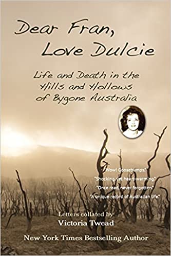Dear Fran, Love Dulcie: Life and Death in the Hills and Hollows of Bygone Australia