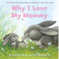 thumbnail image 1 of New and Trending: Why I Love My Mommy by Daniel Howarth, 1 of 2
