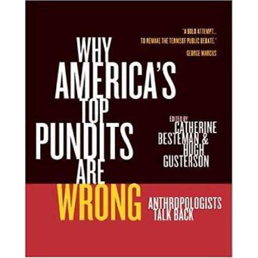 Why America's Top Pundits Are Wrong: Anthropologists Talk Back