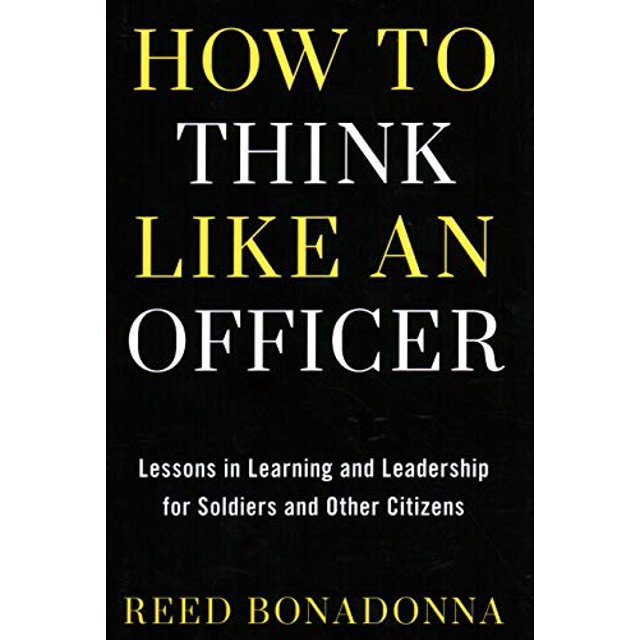 Comment Penser comme un Officier: Leçons d'Apprentissage et de Direction pour Soldats et Citoyens