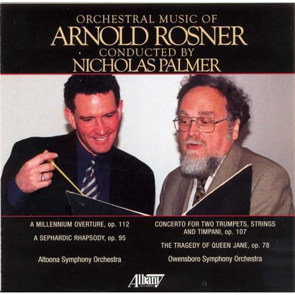 Rosner : Symphonie No. 7 / Concerto pour Deux Trompettes et Orchestra / Ouverture du Millénaire / Rhapsodie Sépharade