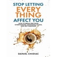 thumbnail image 1 of Stop Letting Everything Affect You By Daniel Chidiac (English, Paperback), 1 of 1