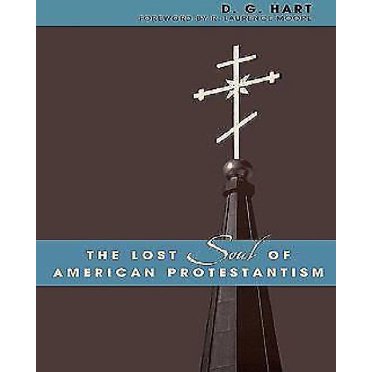 The Lost Soul of American Protestantism
