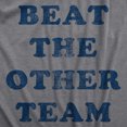 thumbnail image 2 of Womens Beat The Other Team T Shirt Funny Sarcastic Sports Winners Text Tee for Ladies (Dark Heather Grey) - S, 2 of 3
