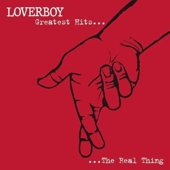 Loverboy - Greatest Hits... The Real Thing