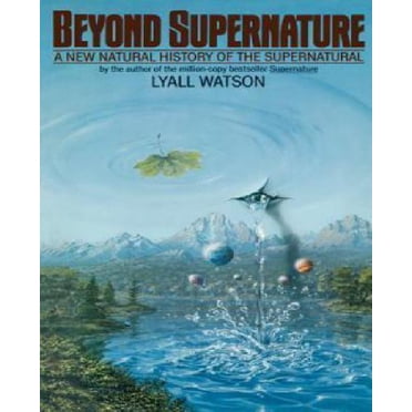 Beyond Supernature: une Nouvelle Histoire Naturelle du Surnaturel