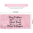 thumbnail image 3 of Extended Gaming Mouse Pad(35.4x15.7 in), Large Desk Pad Laptop Computer Keyboard Mat Waterproof Desk Decor Writing Pad for Work, Game, Office, Home - Pink Stay Positive, 3 of 5