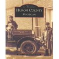 thumbnail image 1 of Huron County Michigan (MI) (Images of America), 1 of 1