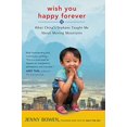 thumbnail image 1 of Wish You Happy Forever: What China's Orphans Taught Me About Moving Mountains, 1 of 2