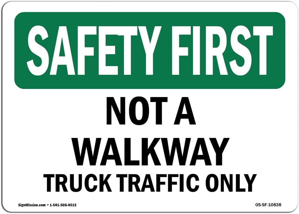 OSHA Safety First Sign - Not A Walkway Truck Traffic Only | Vinyl Label Decal | Protect Your Business, Work Site,
