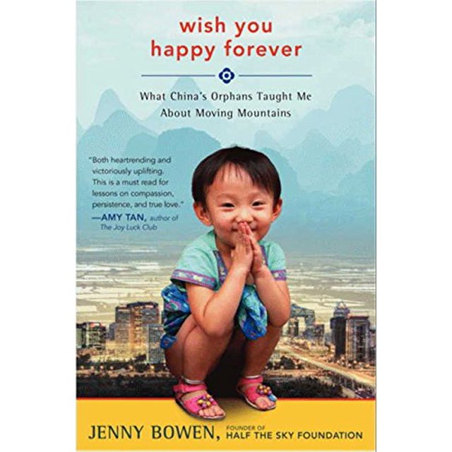 Wish You Happy Forever: What China's Orphans Taught Me About Moving Mountains